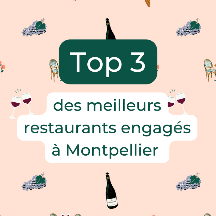 TOP 3  des meilleurs restaurants engagés à Montpellier