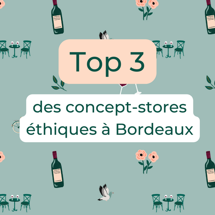 Top 3 des concept-stores éthiques à Bordeaux