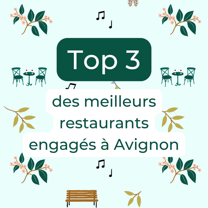 Les 3 meilleurs restaurants engagés à Avignon en 2023